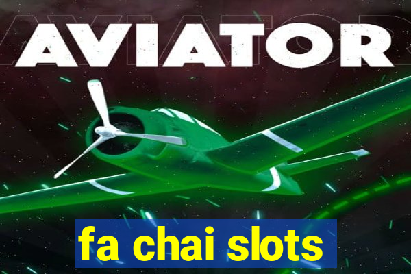 fa chai slots